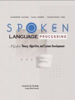 Cover of Spoken Language Processing: A Guide to Theory, Algorithm and System Development